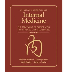Clinical Handbook of Internal Medicine (2nd edition): The Treatment of Disease with Traditional Chinese Medicine (BC557)